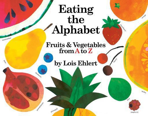 "Eating the Alphabet: Fruits and Vegetables from A to Z"